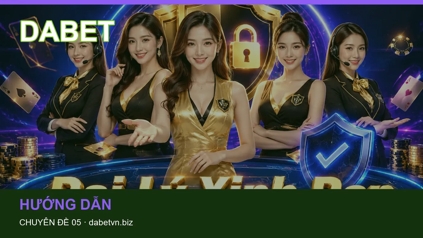 Bảo vệ dữ liệu cá nhân khi tìm hiểu Casino tại DABET